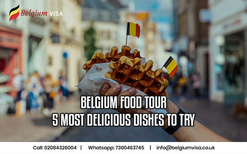 Belgium Food Tour – 5 Most Delicious Dishes to Try